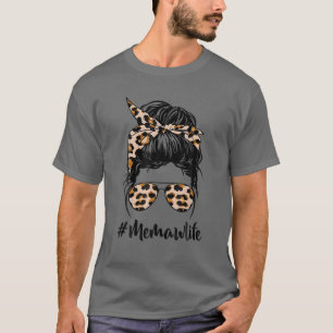 Memaw Life Messy Hair Bun Leopard Women Mother's D T-Shirt