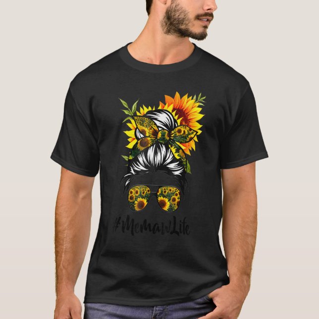 Memaw Life Messy Hair Bun Sunflower Women Mother's T-Shirt (Front)
