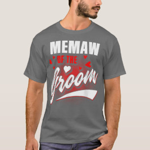 Memaw Of Groom Wedding Party Matching Bridal Party T-Shirt