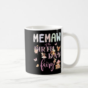 Memaw Of The Birthday Fairy Birthday Girl Magical  Coffee Mug