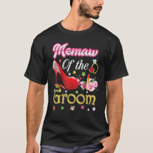 Memaw Of The Groom Happy Wedding Flower Pink Shoe T-Shirt