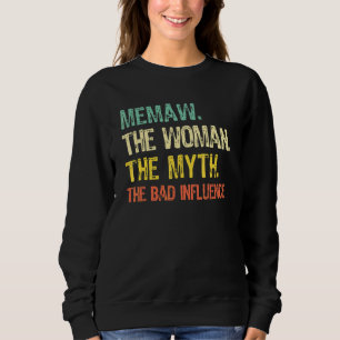 Memaw The Woman The Myth The Bad Influence Retro Sweatshirt