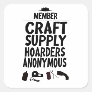 Member Craft Supply Hoarders Anonymous Design Square Sticker