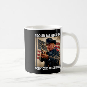 Member Of Convicted Felon Team Donald Trump 2024  Coffee Mug