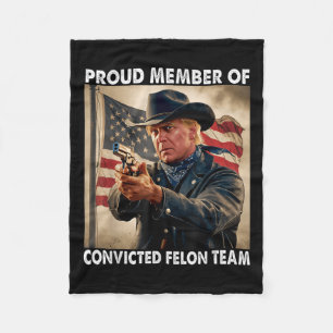 Member Of Convicted Felon Team Donald Trump 2024 Fleece Blanket