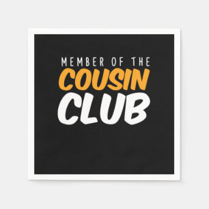 Member Of Cousin Club Brother Sister Family Gift Napkin