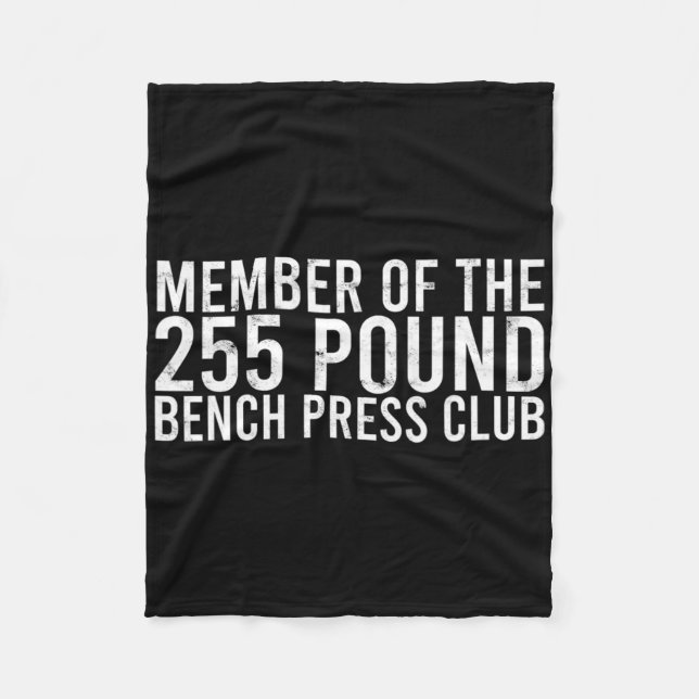 Member Of The 225 Pound Bench Press Club - Gym Bod Fleece Blanket (Front)