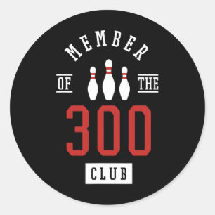 Member Of The 300 Club Bowling Byll Strike Pins Classic Round Sticker