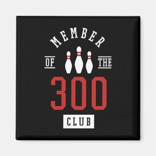 Member Of The 300 Club Bowling Byll Strike Pins Magnet