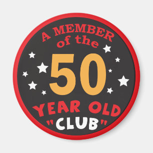 Member of the "50" Year Old Club   50th Birthday Magnet
