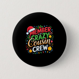 Member Of The Crazy Cousin Crew Christmas Squad Bi 6 Cm Round Badge