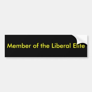 Member of the Liberal Elite Bumper Sticker