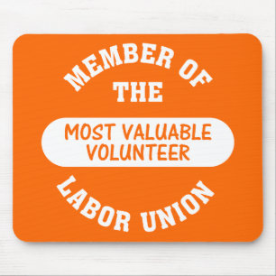 Member of the most valuable volunteer labour union mouse mat