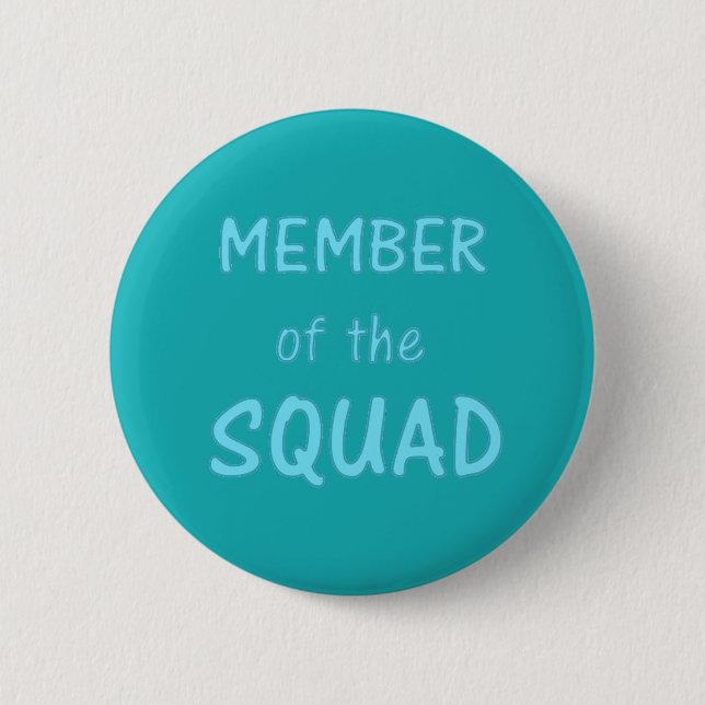 Member of the Squad Button ~ Teal (Front)