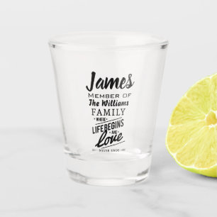 Member of Your Family Name Love Never Ends Shot Glass