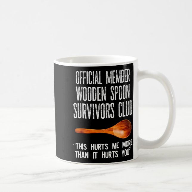 Member Wooden Son Survivors Club This Hurt Me  Coffee Mug (Right)