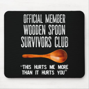 Member Wooden Son Survivors Club This Hurt Me  Mouse Mat