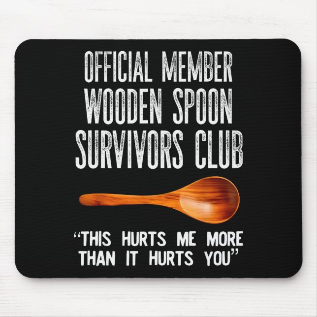 Member Wooden Son Survivors Club This Hurt Me  Mouse Mat (Front)