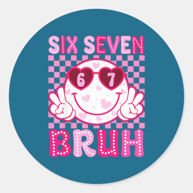 Meme 67 Valentine Bruh Six Seven Heart Women Girl  Classic Round Sticker (Front)