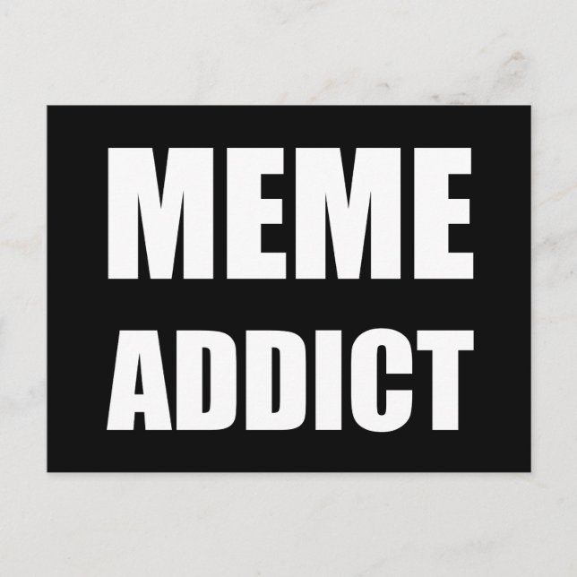 "Meme Addict" white text design Postcard (Front)