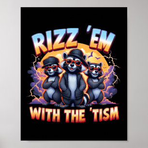 Meme Autistic Racoon Rizz Em With The Tism Autism  Poster