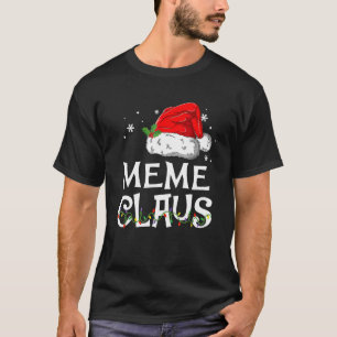 Meme Claus Santa  Christmas Pajama Matching Family T-Shirt