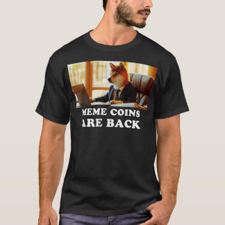 Meme Coins are Back T-Shirt