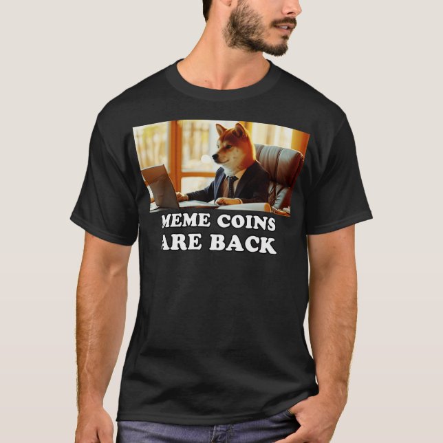 Meme Coins are Back T-Shirt (Front)