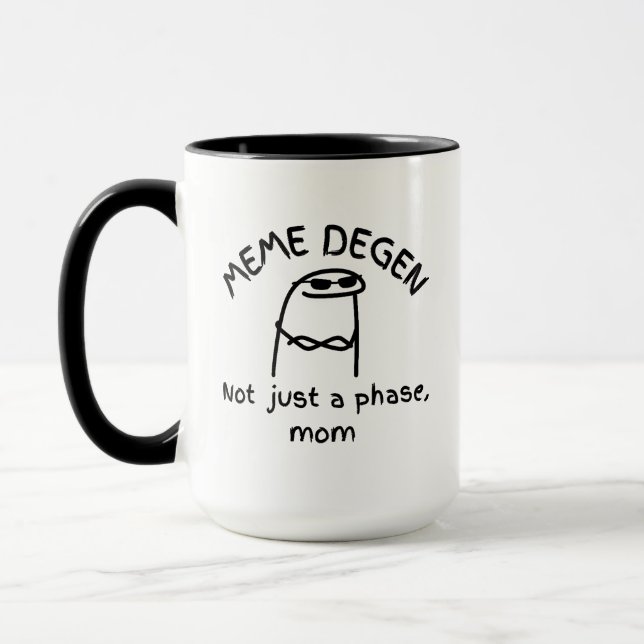 MEME DEGEN - Not just a phase, mum | Funny Crypto  Mug (Left)