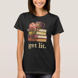 Meme For Book Reading Books Get Lit with Books T-Shirt