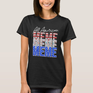 Meme Fourth Of July Costume All American Meme Us F T-Shirt