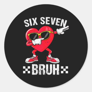 Meme Funny 67 Six Seven Bruh Heart Valentines Men  Classic Round Sticker