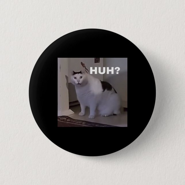 Meme Huh Cat  6 Cm Round Badge (Front)