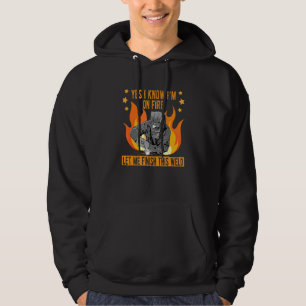 Meme I know I am on fire let me finish this weld W Hoodie