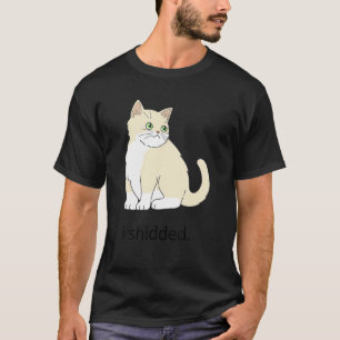 Meme I Shidded Cat Cats Kitten 1 T-Shirt