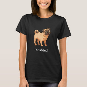 Meme I Shidded Dog Dogs Pet T-Shirt