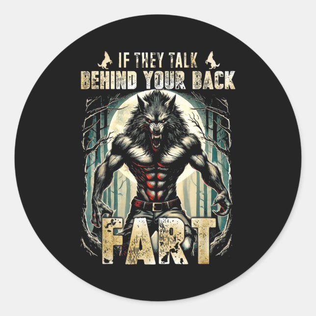 Meme If They Talk Behind Your Back Fart Alpha Wolf Classic Round Sticker (Front)