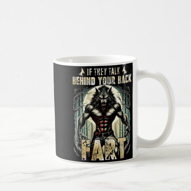 Meme If They Talk Behind Your Back Fart Alpha Wolf Coffee Mug (Right)