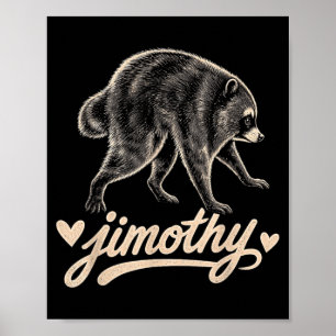 Meme Jimothy Racoon Design Poster