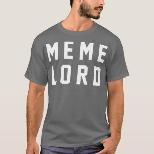 MEME LORD T-Shirt