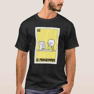 Meme Lottery  Mexican Lottery El Programmer T-Shirt