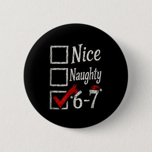 Meme Nice Naughty Christmas Funny Gift Men, Women  6 Cm Round Badge
