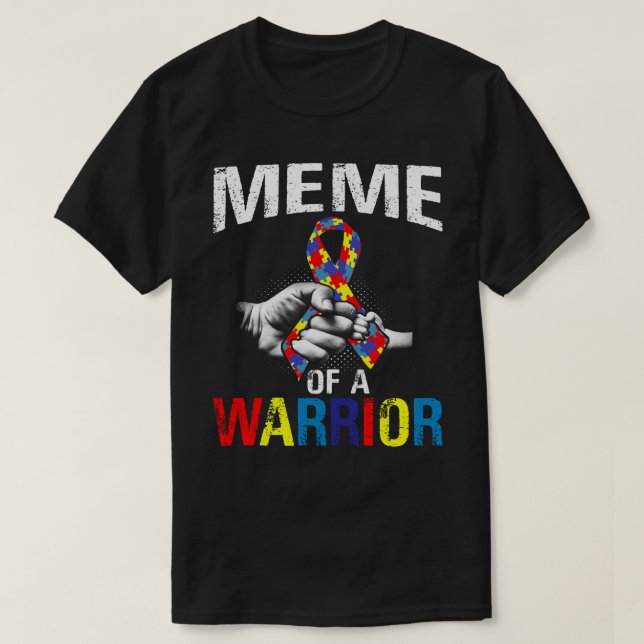 meme of a Warrior Autism Awareness  T-Shirt (Design Front)