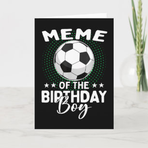 Meme Of The Birthday Boy Soccer Player Birthday Card