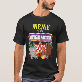 Meme Of The Birthday Ringmaster Kids Circus Party T-Shirt