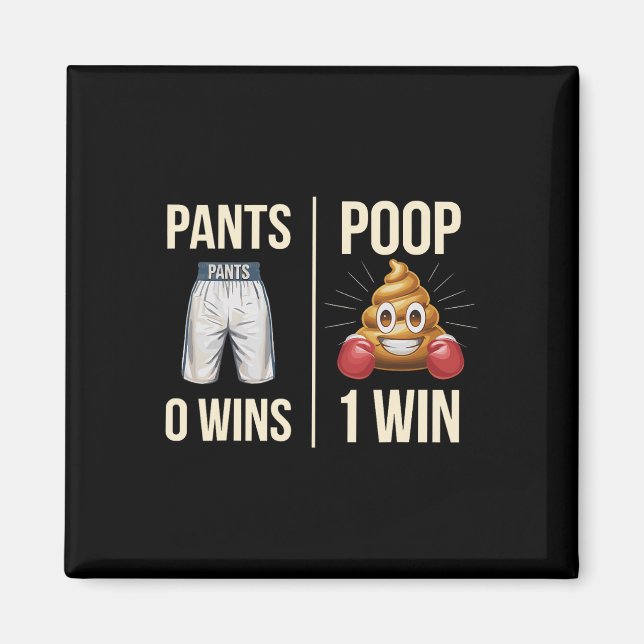 Meme Poop Toilet Humour Poop Funny Saying Pants 0  Magnet (Front)