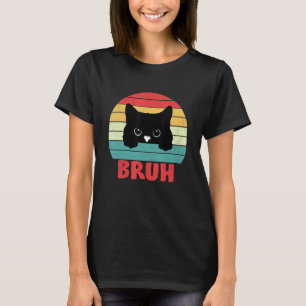 Meme saying Bruh with Cat Greetings Teens Boys Men T-Shirt
