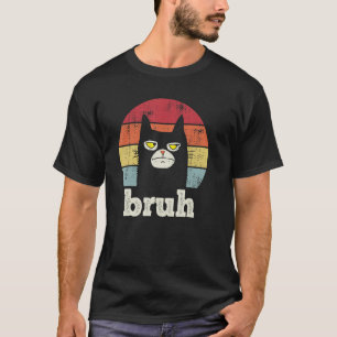 Meme saying Bruh with Cat Greetings Teens Boys Men T-Shirt