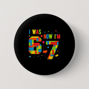 Meme Six Seven Boys Building Birthday I Was 6 Now Cm Round Badge