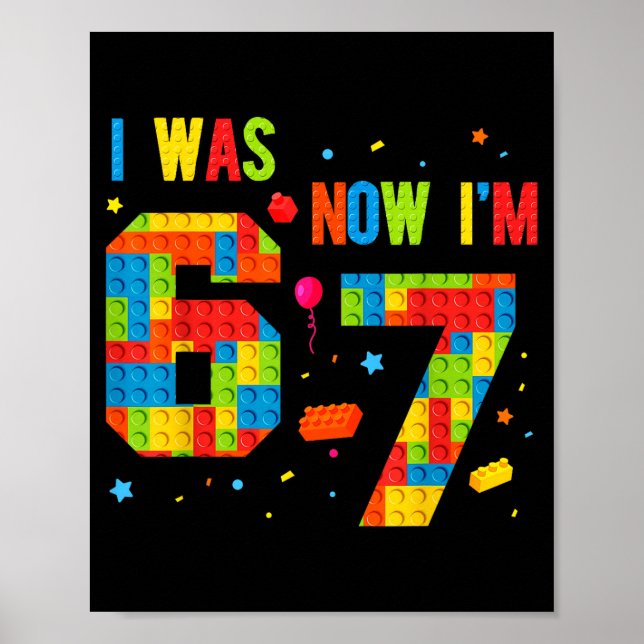 Meme Six Seven Boys Building Birthday I Was 6 Now  Poster (Front)
